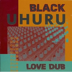 Black Uhuru: Love Dub